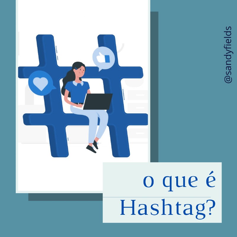 Hashtag (#): O Que É, Como Usar e As Que Estão Em Alta